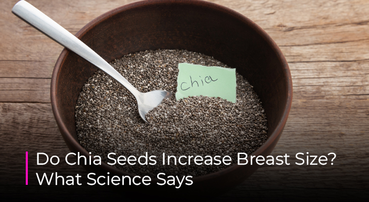 Do Chia Seeds Increase Breast Size